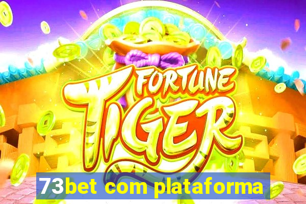 73bet com plataforma
